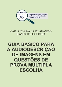 Guia básico para a audiodescrição de imagens em questões de prova múltipla escolha [recurso eletrônico]